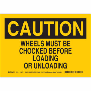 CAUTION Wheels Must Be Chocked Before Loading Or Unloading Sign, 10" H x 14" W x 0.004" D, Plastic