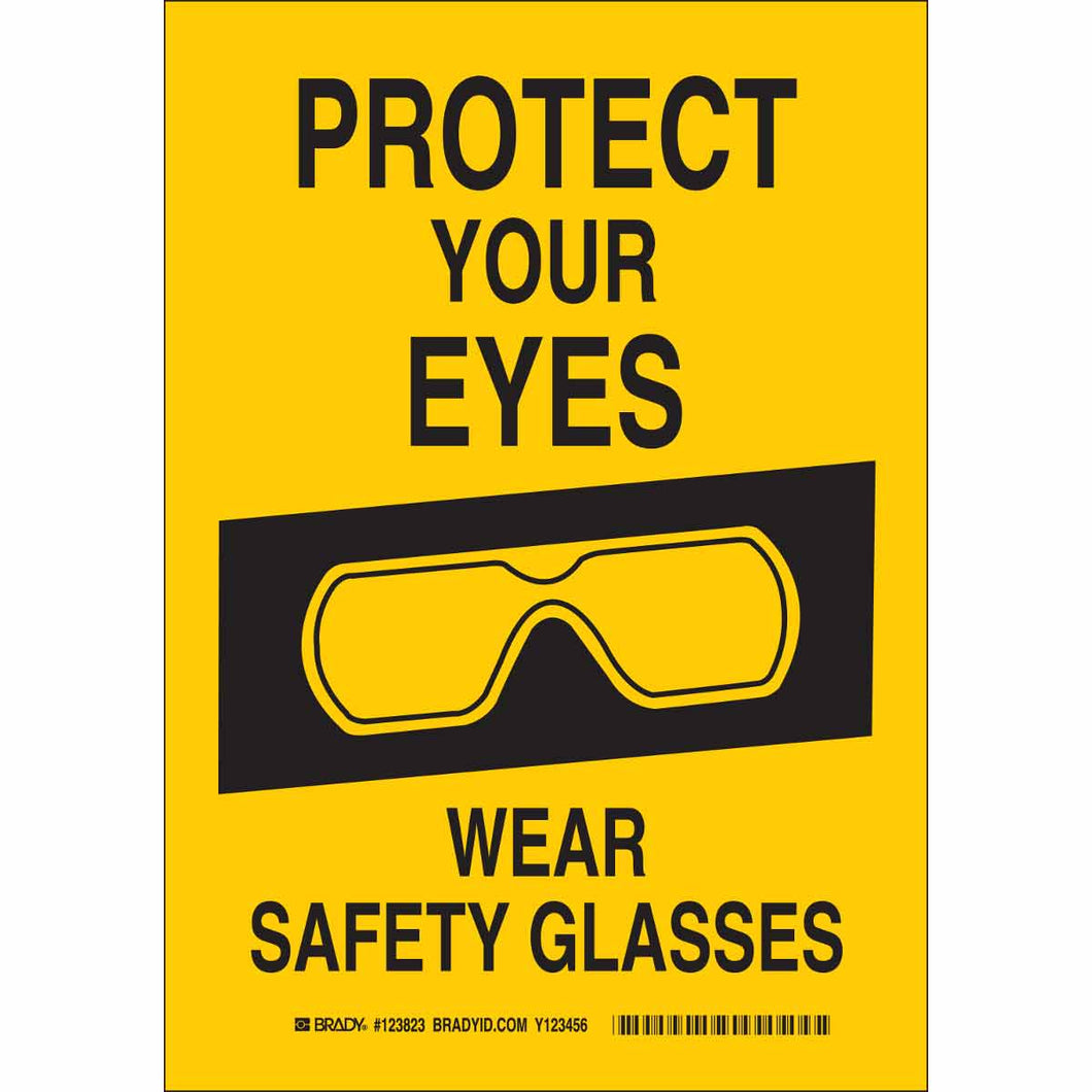 Protect Your Eyes Wear Safety Glasses Sign, 10