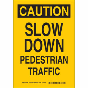 CAUTION Slow Down Pedestrian Traffic Sign, 10" H x 7" W x 0.006" D, Polyester