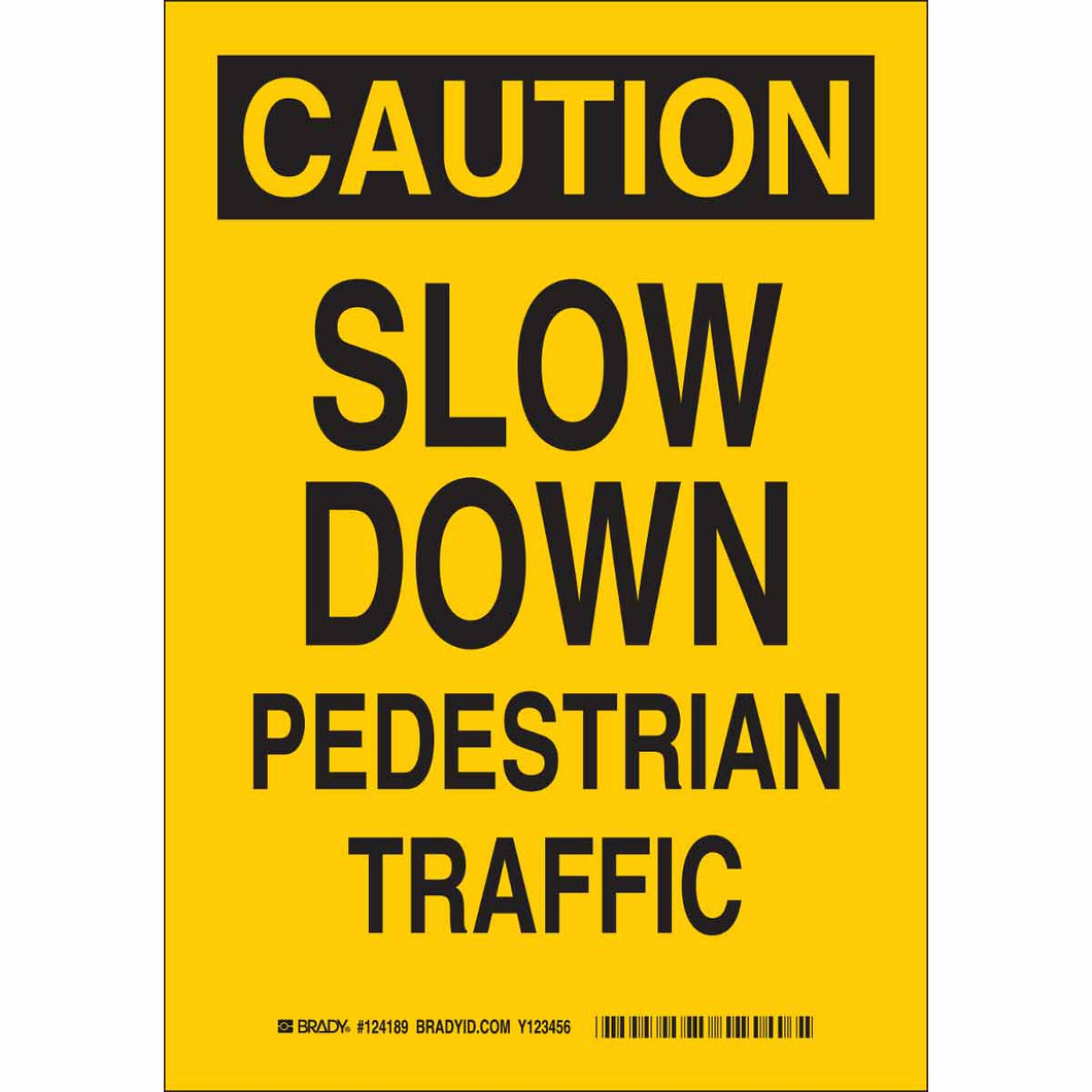 CAUTION Slow Down Pedestrian Traffic Sign, 10