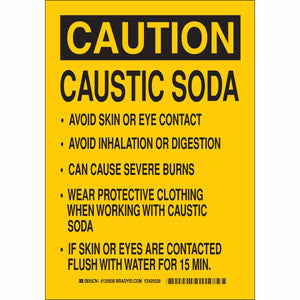 CAUTION Caustic Soda Avoid Skin Or Eye Contact Avoid Inhalation Or Digestion Can Cause Severe Burns Sign, 10" H x 7" W x 0.006" D, Polyester