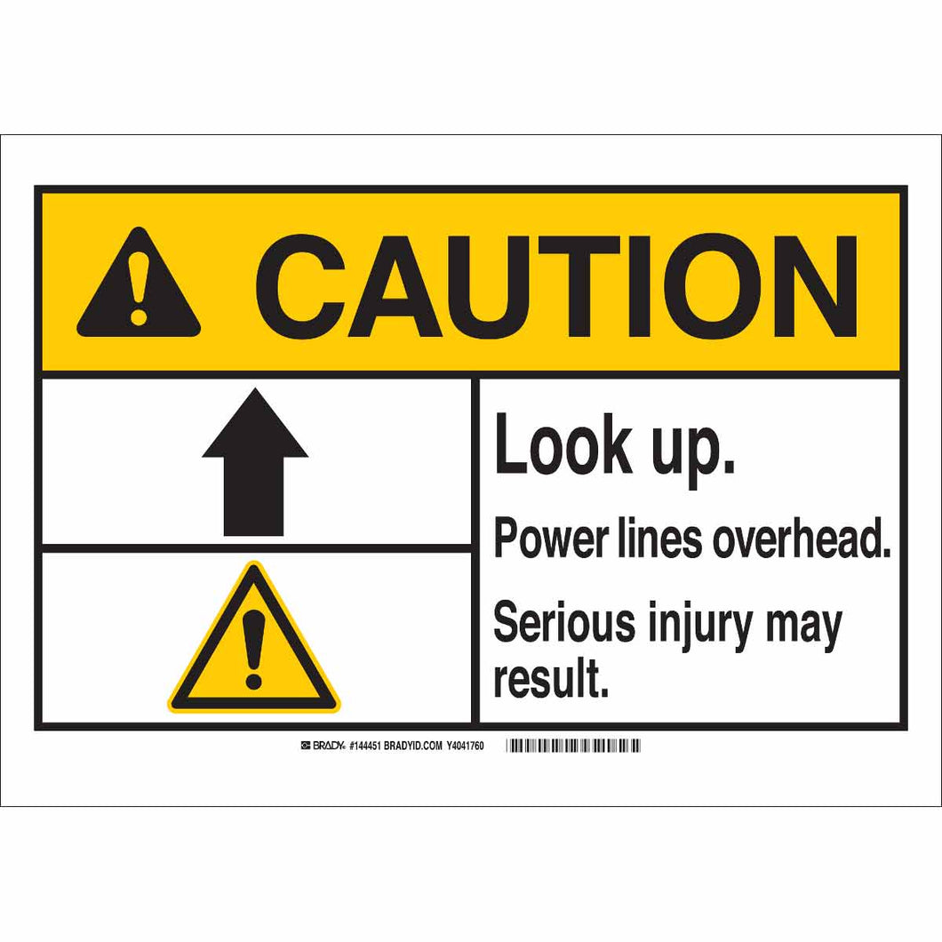 CAUTION Look Up. Power Lines Overhead. Serious Injury May Result. Sign, 7