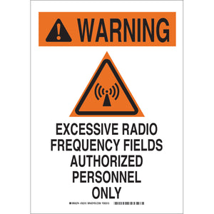 WARNING Excessive Radio Frequency Fields Authorized Personnel Only Sign, 14" H x 10" W x 0.004" D, Vinyl