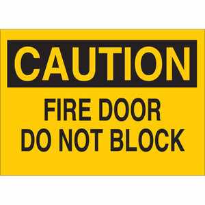 CAUTION Fire Door Do Not Block Sign, 7" H x 10" W x 0.006" D