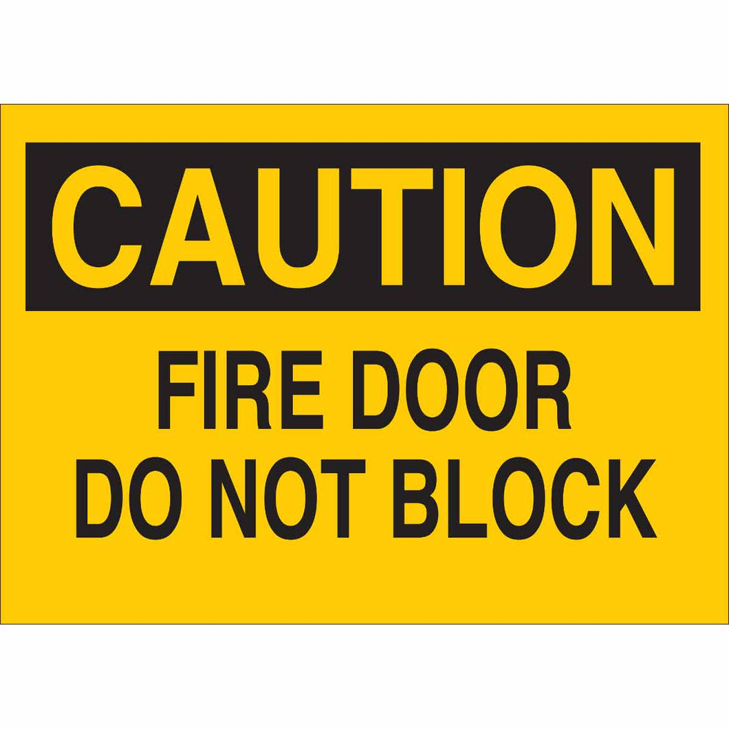 CAUTION Fire Door Do Not Block Sign, 7