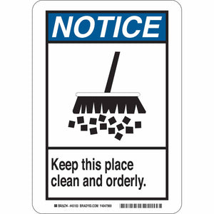NOTICE Keep This Place Clean And Orderly. Sign, 10" H x 7" W x 0.006" D, Polyester