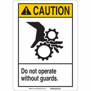 CAUTION Do Not Operate Without Guards. Sign, 10" H x 7" W x 0.006" D, Polyester