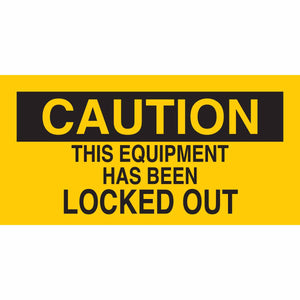 CAUTION This Equipment Has Been Locked Out Sign, 2.25" H x 4.5" W x 0.004" D, Vinyl