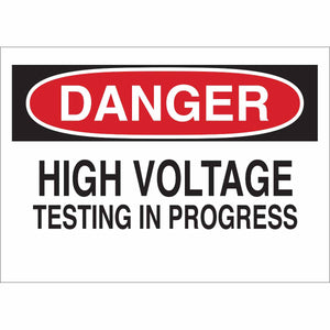 DANGER High Voltage Testing In Progress Sign, 7" H x 10" W x 0.006" D, Polyester