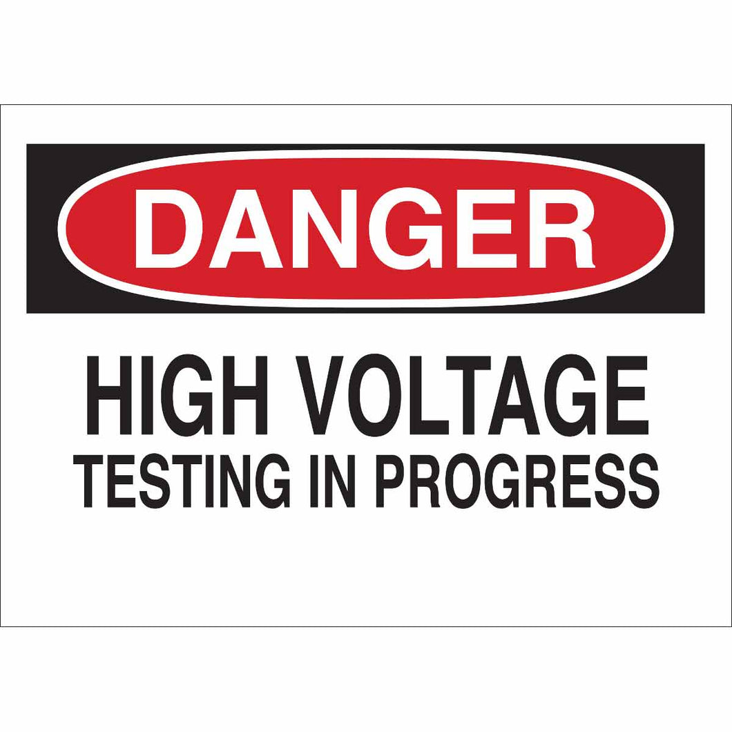 DANGER High Voltage Testing In Progress Sign, 7