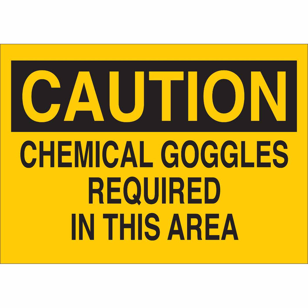 CAUTION Chemical Goggles Required In This Area Sign, 7