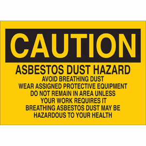 CAUTION Asbestos Dust Hazard Avoid Breathing Dust Wear Assigned Protective Equipment Sign, 7" H x 10" W x 0.006" D, Polyester