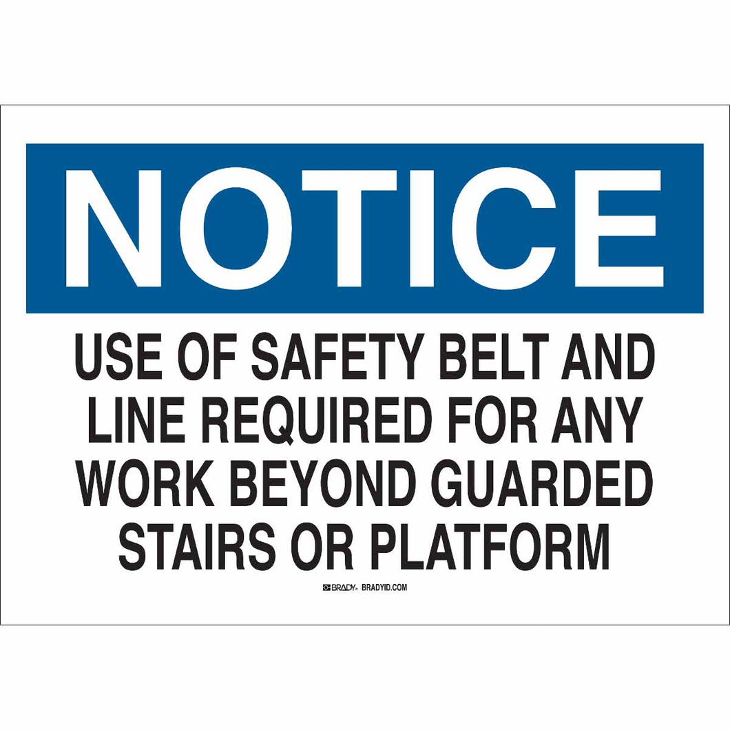 NOTICE Use Of Safety Belt And Line Required For Any Work Beyond Guarded Stairs Or Platform Sign, 7