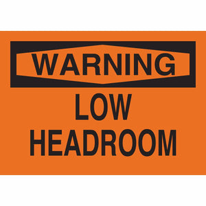 WARNING Low Headroom Sign, 7" H x 10" W x 0.006" D, Polyester