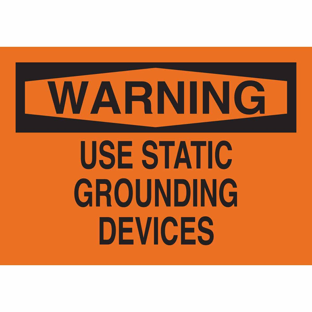 WARNING Use Static Grounding Devices Sign, 7
