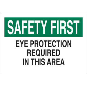 SAFETY FIRST Eye Protection Required In This Area Sign, 7" H x 10" W x 0.006" D, Polyester