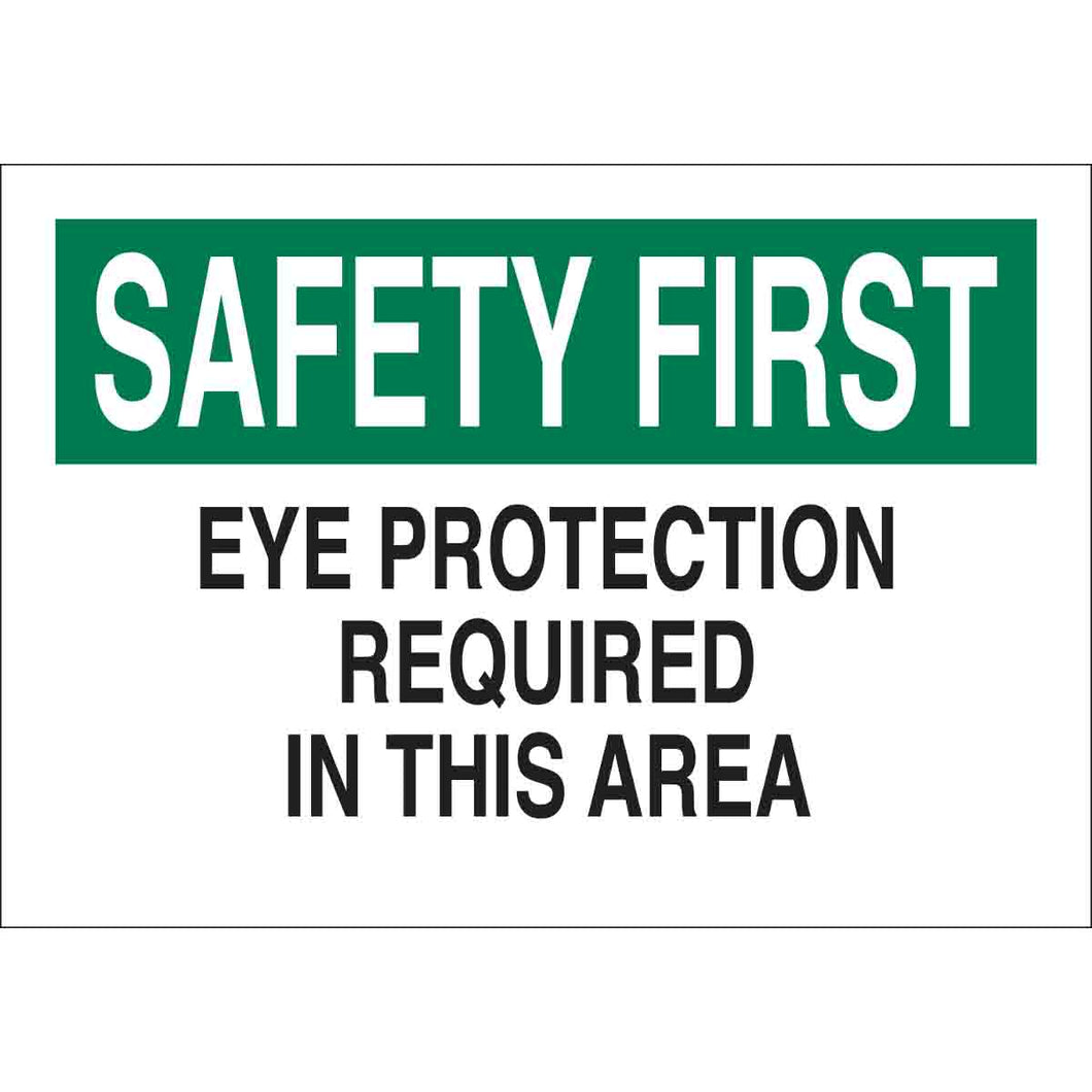 SAFETY FIRST Eye Protection Required In This Area Sign, 7
