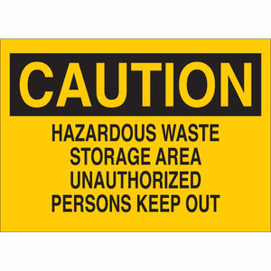 CAUTION Hazardous Waste Storage Area Unauthorized Persons Keep Out Sign, 7" H x 10" W x 0.006" D, Polyester