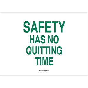 Safety Has No Quitting Time Sign, 7" H x 10" W x 0.006" D, Polyester