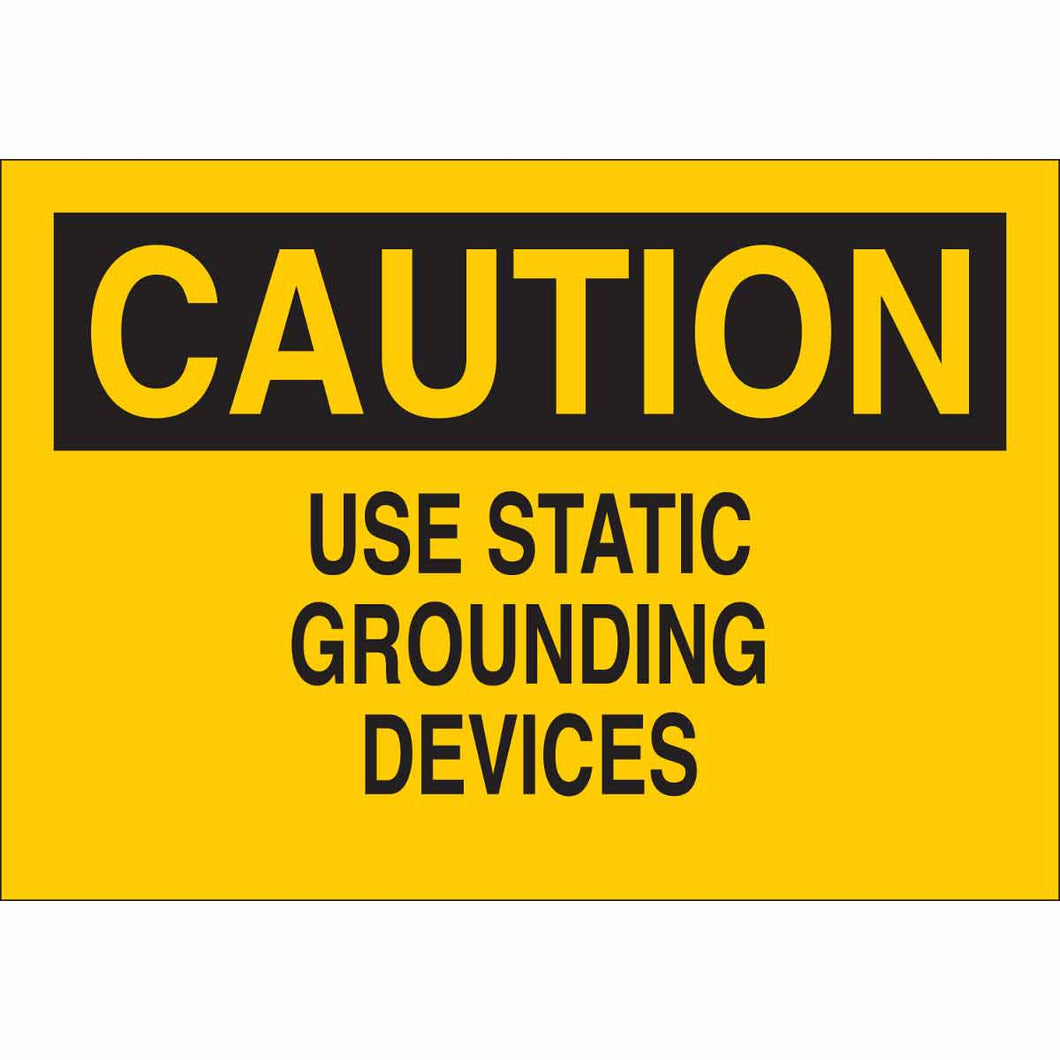 CAUTION Use Static Grounding Devices Sign, 7