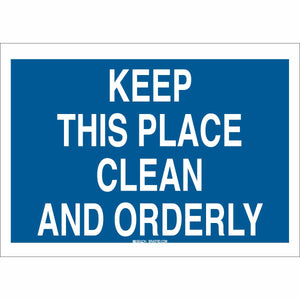Keep This Place Clean And Orderly Sign, 7" H x 10" W x 0.006" D, Polyester