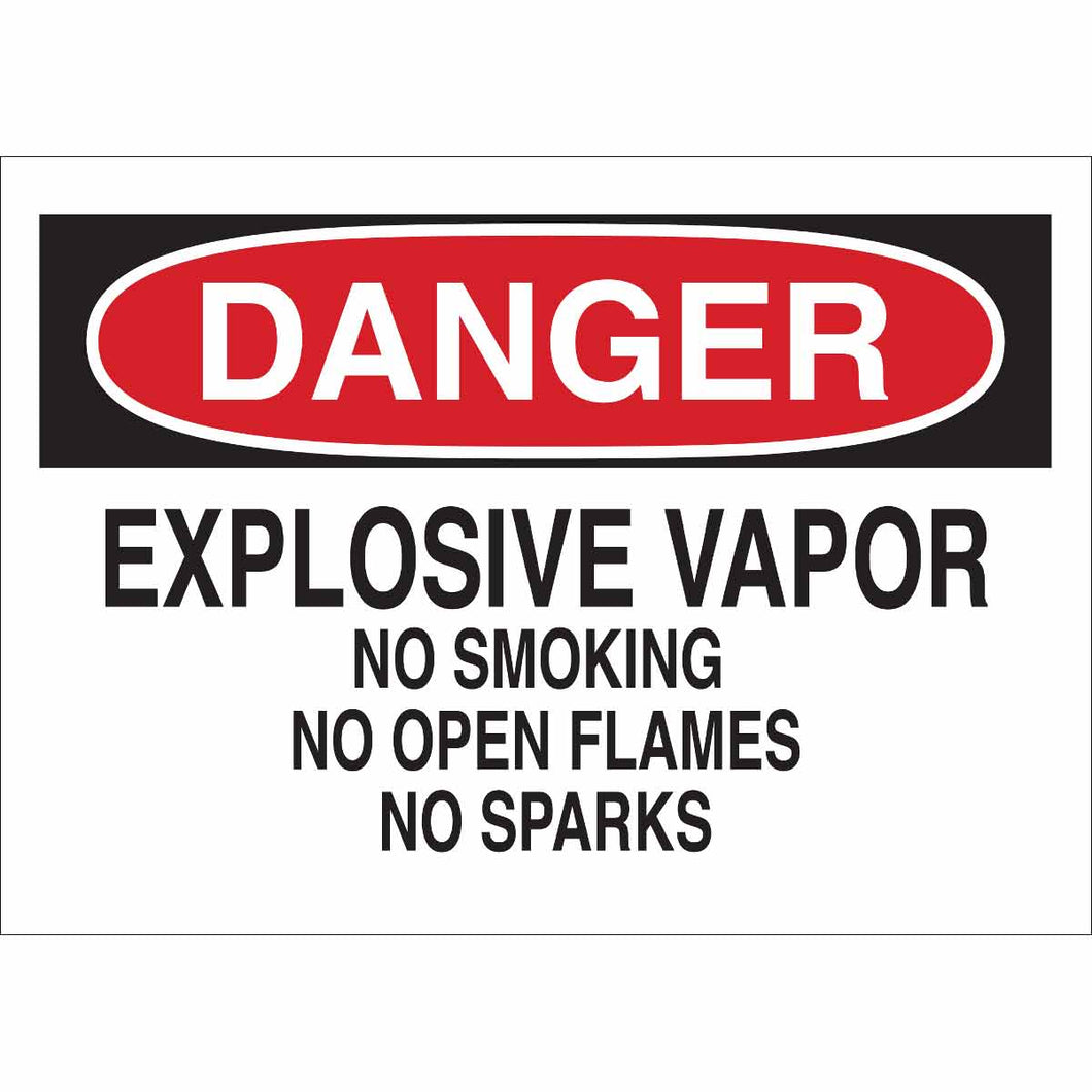 DANGER Explosive Vapor No Smoking No Open Flames No Sparks Sign, 7