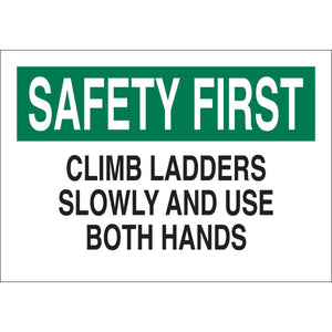 SAFETY FIRST Climb Ladders Slowly And Use Both Hands Sign, 7" H x 10" W x 0.006" D, Polyester