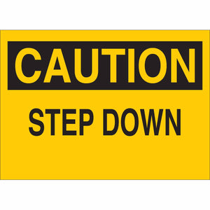 CAUTION Step Down Sign, 7" H x 10" W x 0.006" D, Polyester