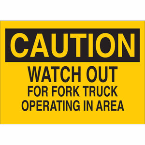 CAUTION Watch Out For Fork Truck Operating In Area Sign, 7" H x 10" W x 0.006" D, Polyester
