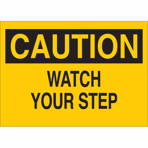CAUTION Watch Your Step Sign, 7" H x 10" W x 0.006" D, Polyester