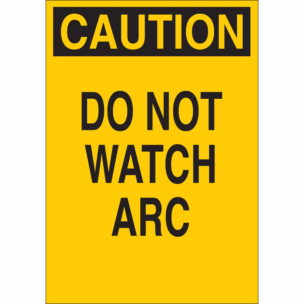 CAUTION Do Not Watch Arc Sign, 10