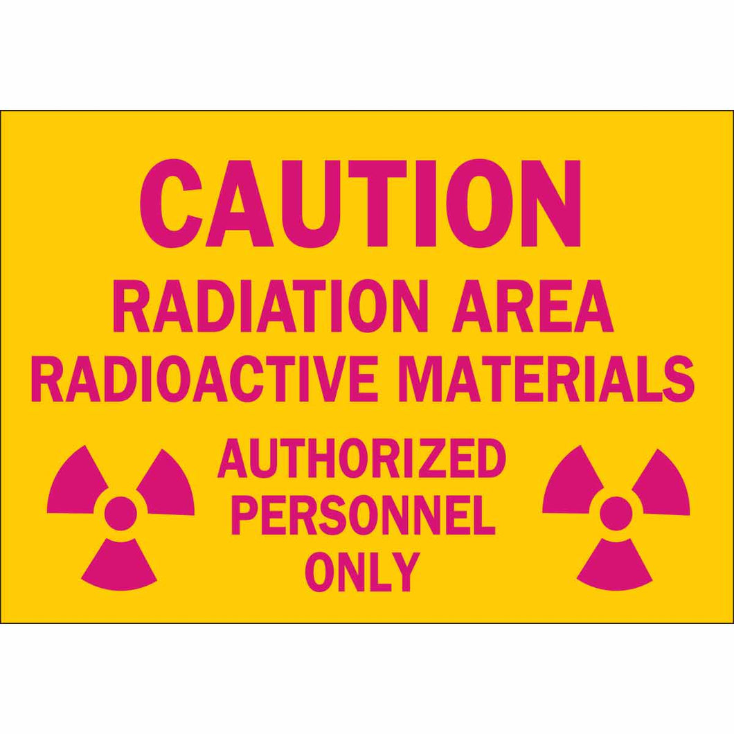 CAUTION Radiation Area Radioactive Materials Authorized Personnel Only Sign, 7