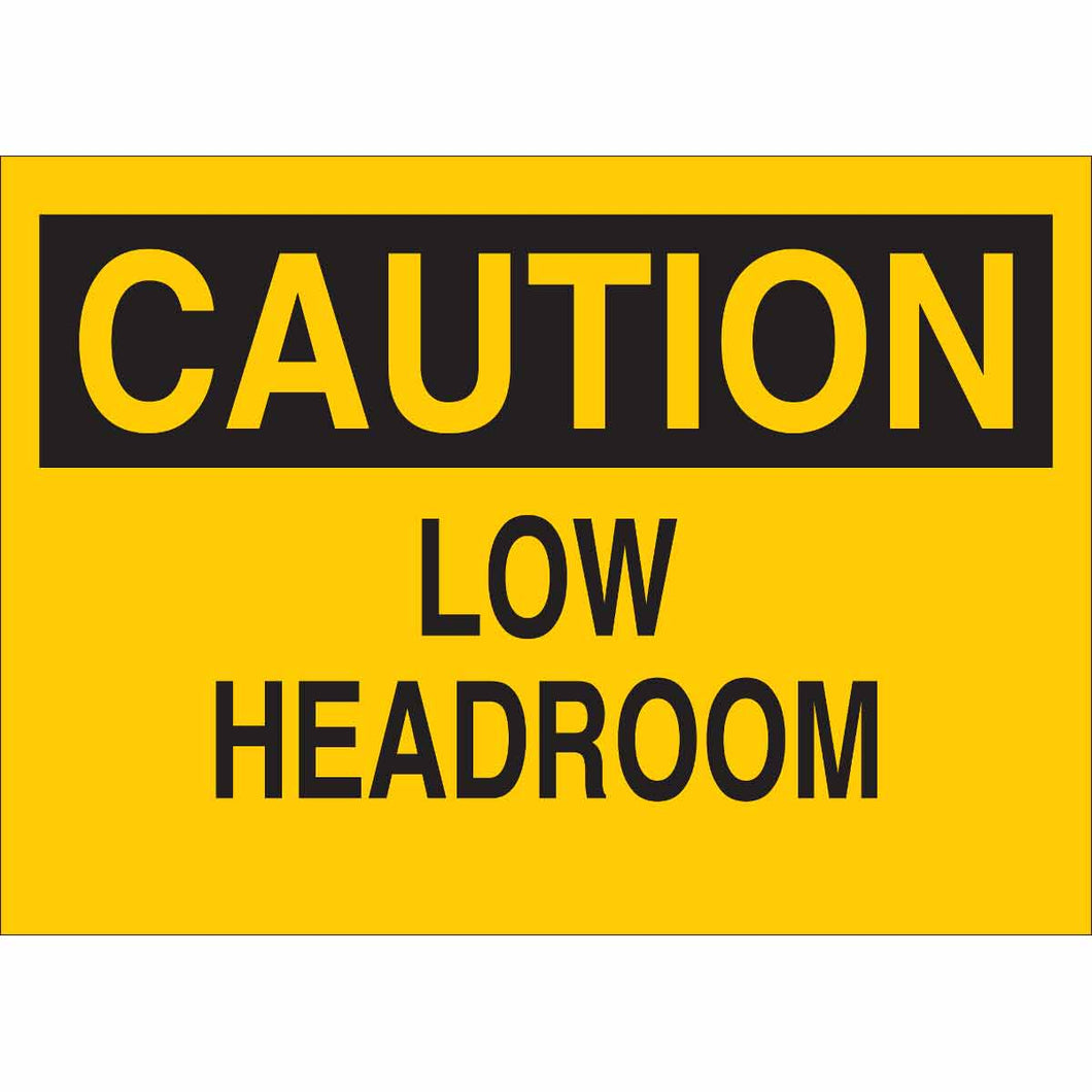 CAUTION Low Headroom Sign, 7