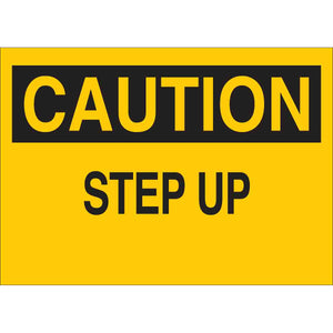 CAUTION Step Up Sign, 7" H x 10" W x 0.006" D, Polyester
