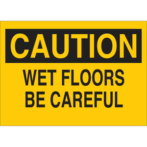 CAUTION Wet Floors Be Careful Sign, 7" H x 10" W x 0.006" D, Polyester
