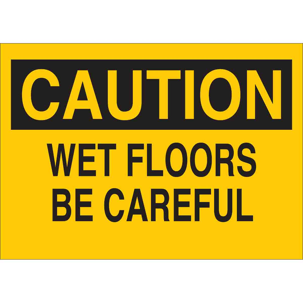 CAUTION Wet Floors Be Careful Sign, 7