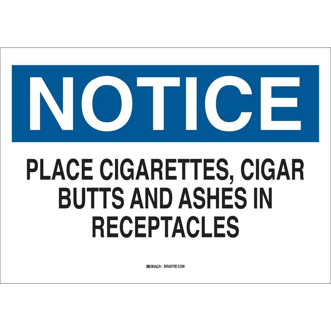 NOTICE Place Cigarettes, Cigar Butts And Ashes In Receptacles Sign, 7