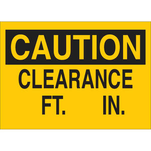 CAUTION Clearance ____Ft ____In Sign, 7" H x 10" W x 0.006" D, Polyester