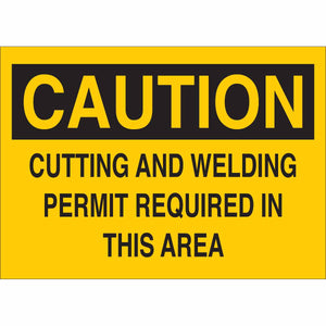 CAUTION Cutting And Welding Permit Required In This Area Sign, 7" H x 10" W x 0.006" D, Polyester