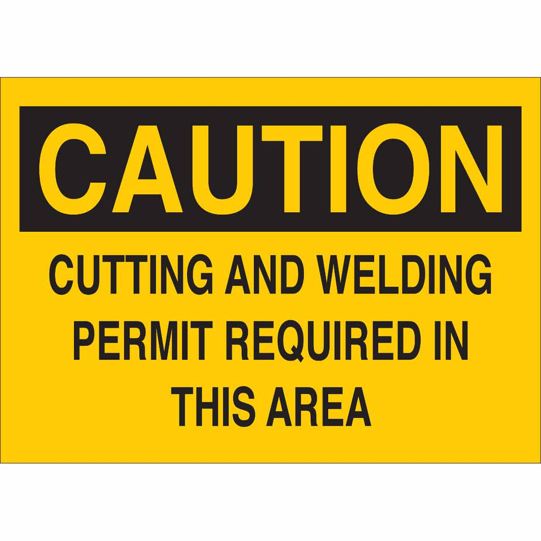 CAUTION Cutting And Welding Permit Required In This Area Sign, 7