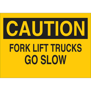 CAUTION Forklift Trucks Go Slow Sign, 7" H x 10" W x 0.006" D, Polyester