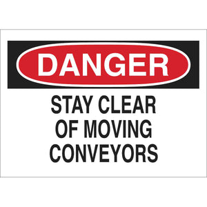 DANGER Stay Clear Of Moving Conveyors Sign, 7" H x 10" W x 0.006" D, Polyester