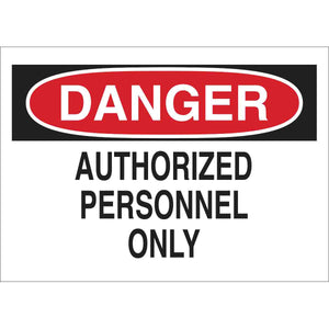 DANGER Authorized Personnel Only Sign, 7" H x 10" W x 0.006" D