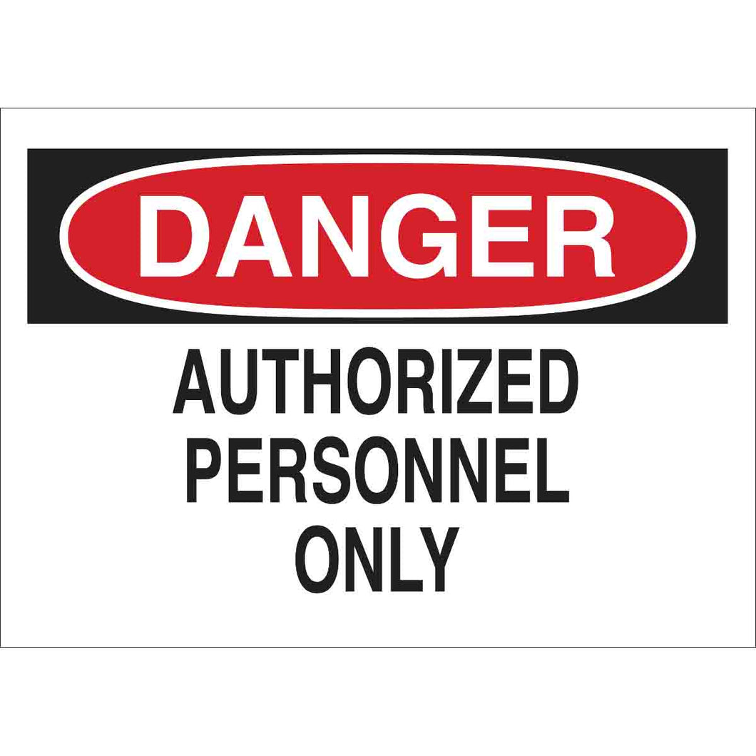 DANGER Authorized Personnel Only Sign, 7