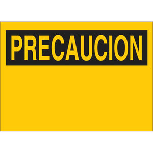PRECAUCION Sign, 7" H x 10" W x 0.006" D, Black on Yellow, Polyester